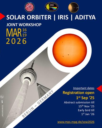 SOLAR ORBITER | IRIS | ADITYA
JOINT WORKSHOP
March 16-19, 2026
www.mps.mpg.de/sow2026
