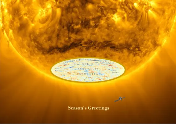 A view of half the Sun in short wavelengths, with the disk surface appearing very active and the inner corona outside the disk glowing bright. Towards the bottom of the disk, a map is superimposed that is labelled "Sol Australis Incognita". At the bottom right just outside the disk, a space craft has been inserted, and below that centered the words "Season‘s Greetings".