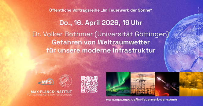 Öffentliche Vortragsreihe "Im Feuerwerk der Sonne"
Do., 16. April 2026, 19 Uhr
Dr. Volker Bothmer (Universität Göttingen)
Gefahren von Weltraumwetter für unsere moderne Infrastruktur
